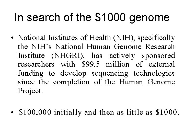 In search of the $1000 genome • National Institutes of Health (NIH), specifically the