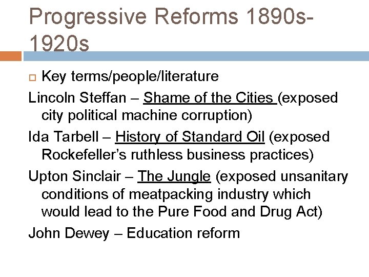 Progressive Reforms 1890 s 1920 s Key terms/people/literature Lincoln Steffan – Shame of the