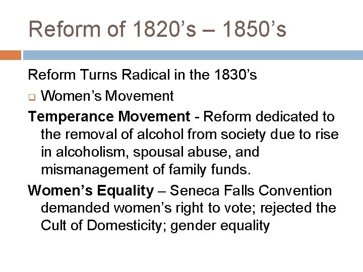 Reform of 1820’s – 1850’s Reform Turns Radical in the 1830’s q Women’s Movement