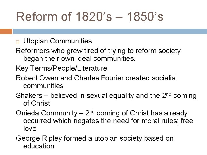 Reform of 1820’s – 1850’s Utopian Communities Reformers who grew tired of trying to