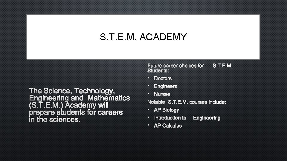 S. T. E. M. ACADEMY FUTURE CAREER CHOICES FOR S. T. E. M. STUDENTS: