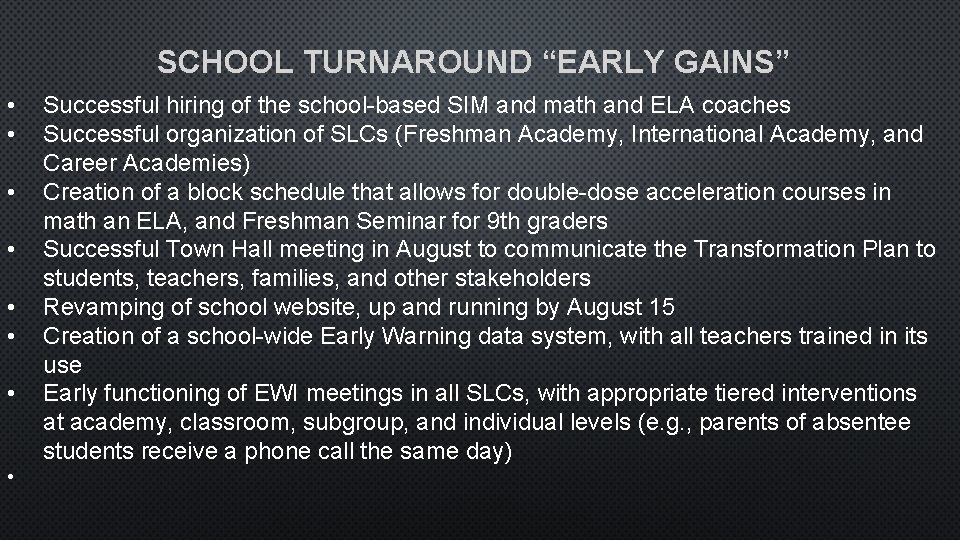 SCHOOL TURNAROUND “EARLY GAINS” • • Successful hiring of the school-based SIM and math