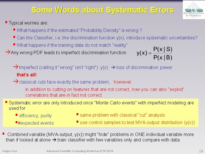 Some Words about Systematic Errors § Typical worries are: § What happens if the