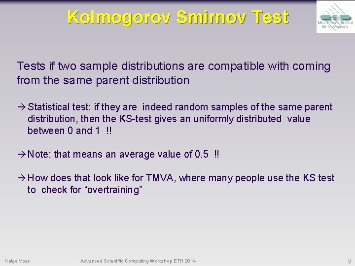 Kolmogorov Smirnov Tests if two sample distributions are compatible with coming from the same