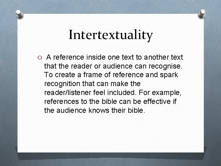 Intertextuality O A reference inside one text to another text that the reader or Intertextuality O A reference inside one text to another text that the reader or
