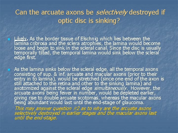 Can the arcuate axons be selectively destroyed if optic disc is sinking? n n