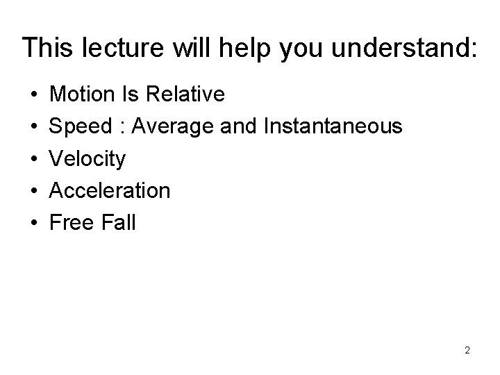 This lecture will help you understand: • • • Motion Is Relative Speed :