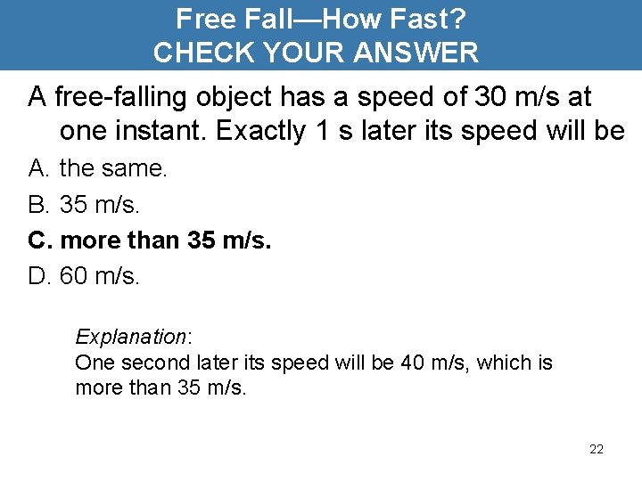 Free Fall—How Fast? CHECK YOUR ANSWER A free-falling object has a speed of 30