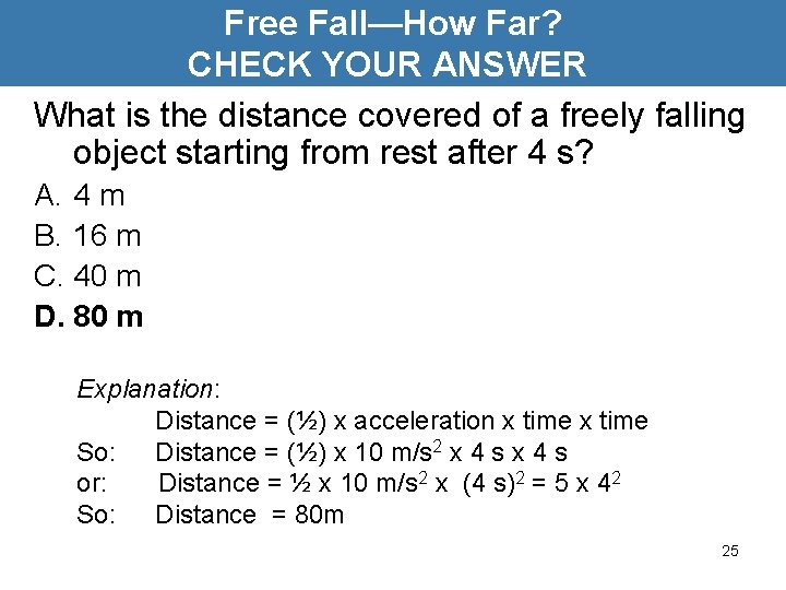 Free Fall—How Far? CHECK YOUR ANSWER What is the distance covered of a freely