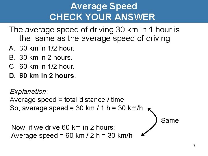 Average Speed CHECK YOUR ANSWER The average speed of driving 30 km in 1