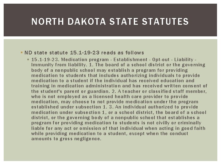 NORTH DAKOTA STATE STATUTES § ND state statute 15. 1 -19 -23 reads as