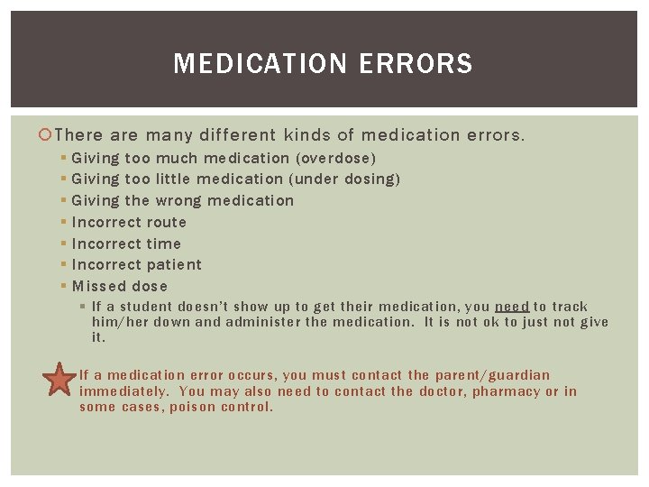 MEDICATION ERRORS There are many different kinds of medication errors. § § § §