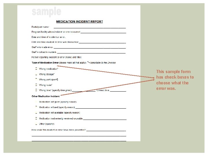 This sample form has check boxes to choose what the error was. 