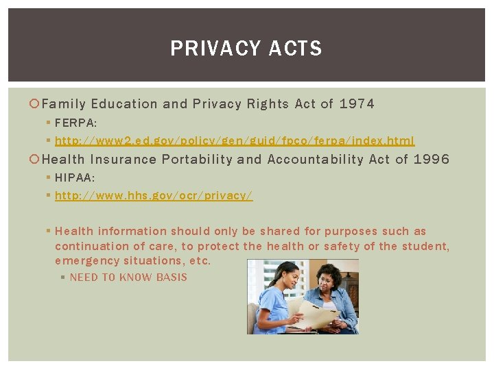 PRIVACY ACTS Family Education and Privacy Rights Act of 1974 § FERPA: § http: