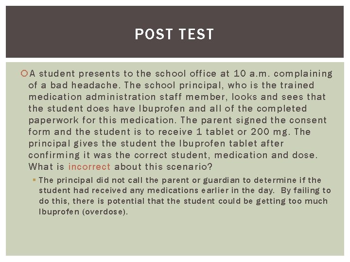 POST TEST A student presents to the school office at 10 a. m. complaining