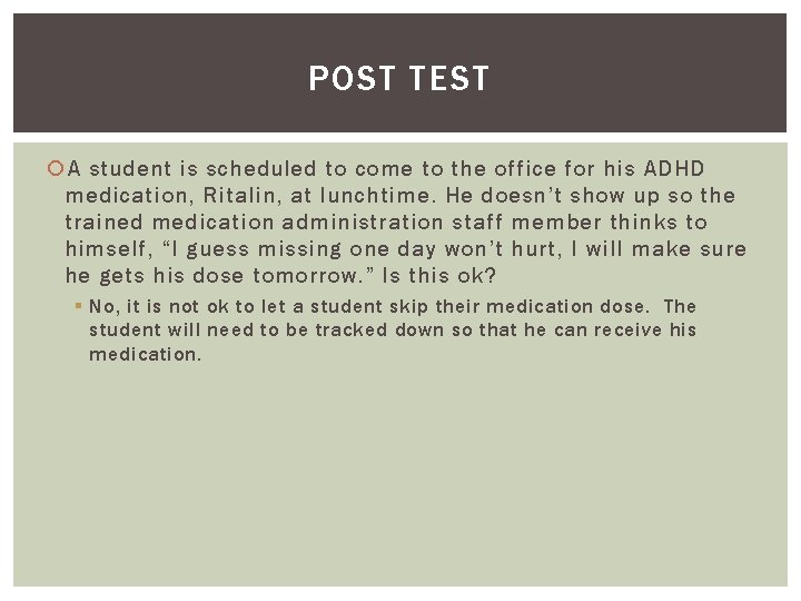 POST TEST A student is scheduled to come to the office for his ADHD