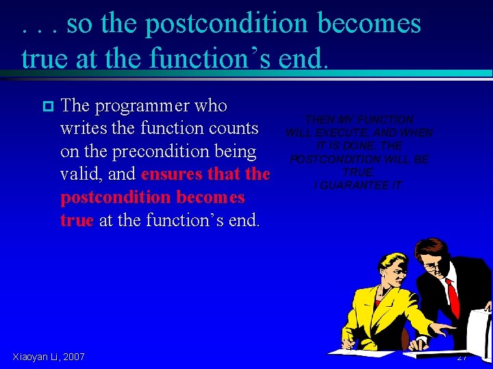 . . . so the postcondition becomes true at the function’s end. p The