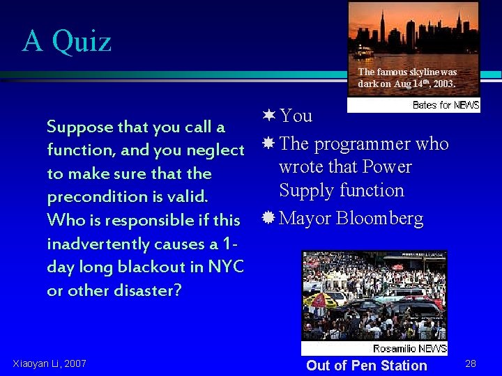 A Quiz The famous skyline was dark on Aug 14 th, 2003. ¬ You