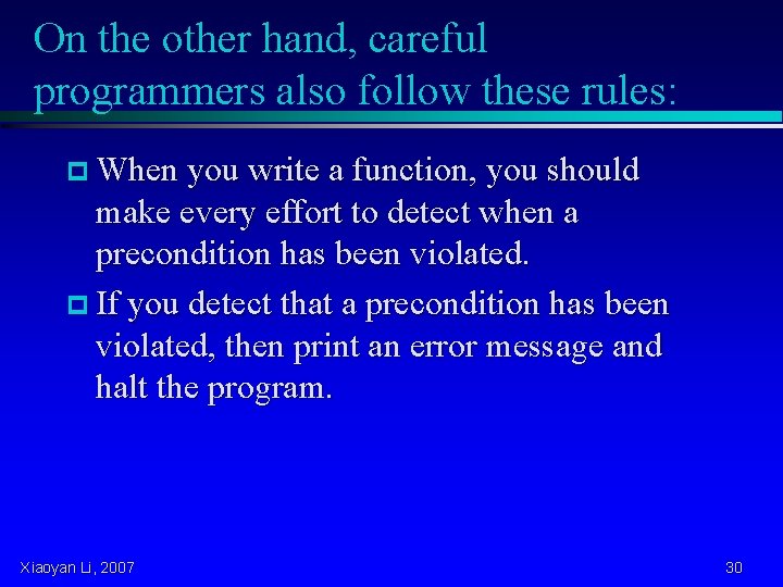 On the other hand, careful programmers also follow these rules: p When you write