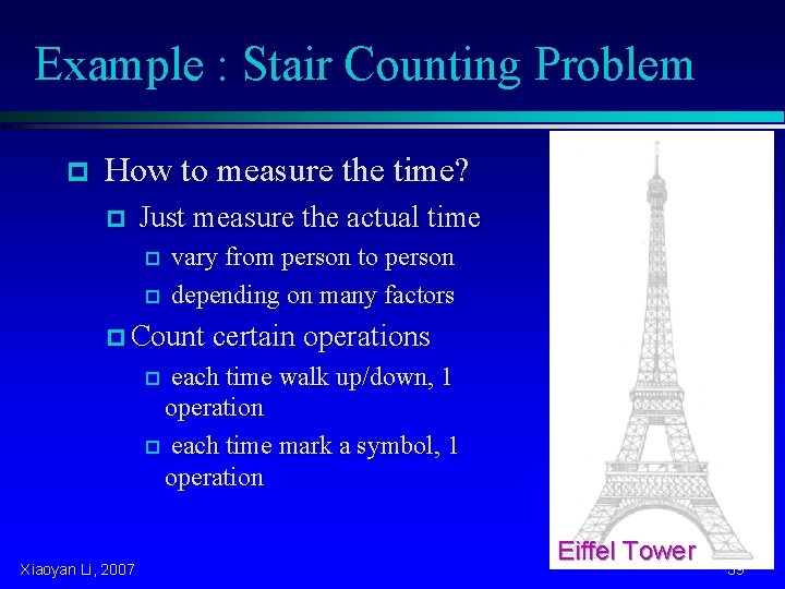 Example : Stair Counting Problem p How to measure the time? p Just measure