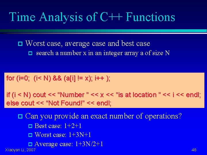 Time Analysis of C++ Functions p Worst case, average case and best case p