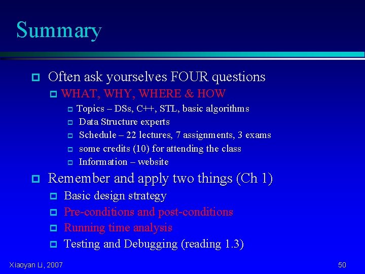 Summary p Often ask yourselves FOUR questions p WHAT, WHY, WHERE & HOW Topics