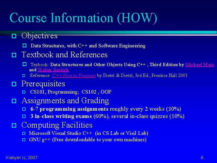 Course Information (HOW) p Objectives p Data Structures, with C++ and Software Engineering p