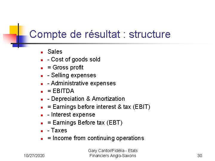 Compte de résultat : structure n n n 10/27/2020 Sales - Cost of goods