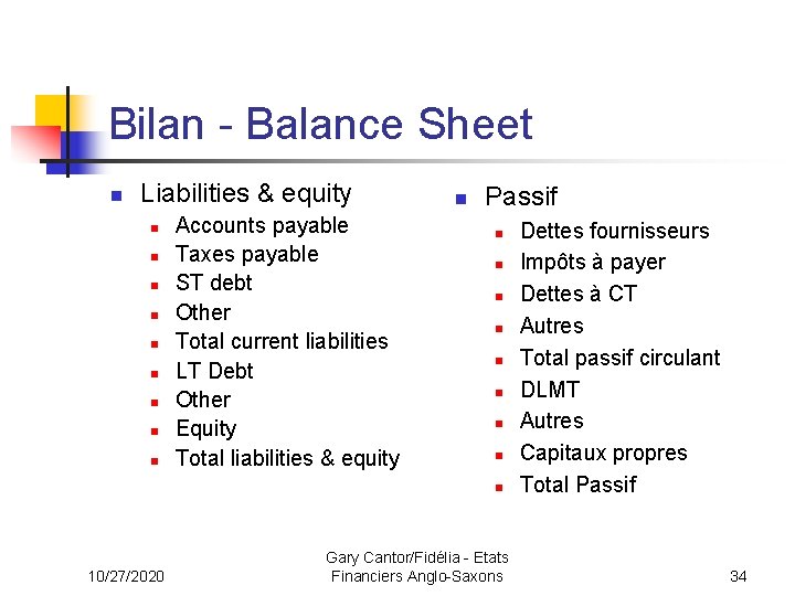 Bilan - Balance Sheet n Liabilities & equity n n n n n Accounts