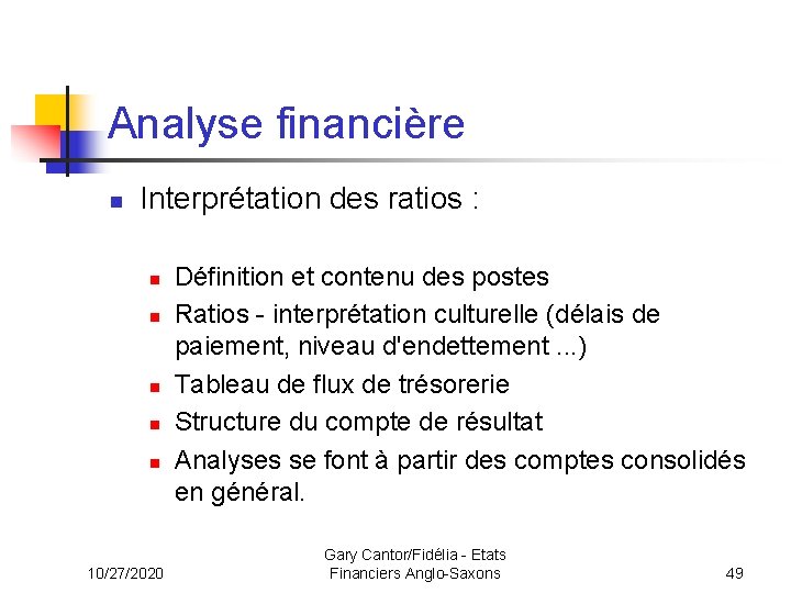 Analyse financière n Interprétation des ratios : n n n 10/27/2020 Définition et contenu