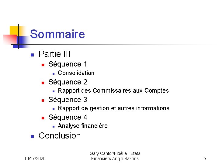 Sommaire n Partie III n Séquence 1 n n Séquence 2 n n Rapport