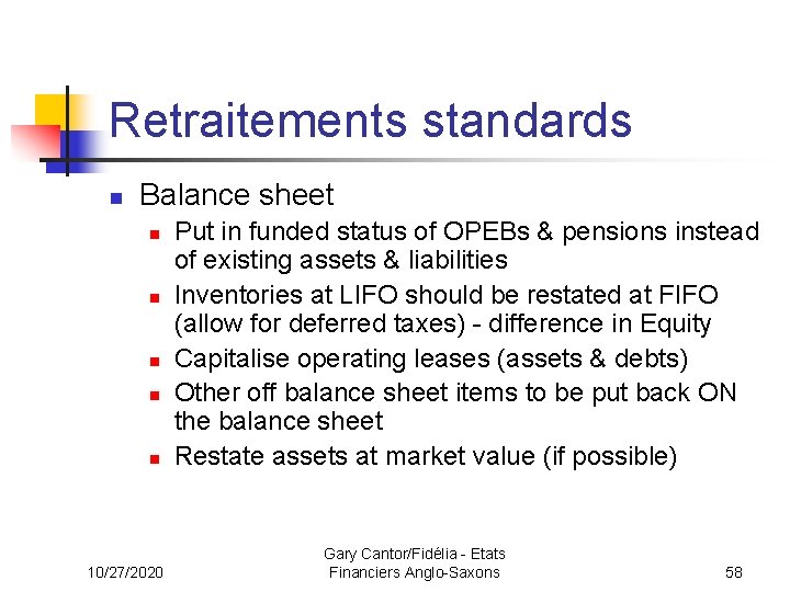 Retraitements standards n Balance sheet n n n 10/27/2020 Put in funded status of