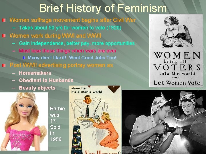 Brief History of Feminism Women suffrage movement begins after Civil War – Takes about