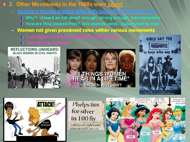 2. Other Movements in the 1960 s were sexist – Sexism = Women treated