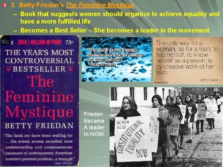 3. Betty Friedan’s The Feminine Mystique – Book that suggests women should organize to