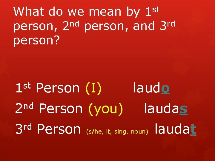 What do we mean by 1 st person, 2 nd person, and 3 rd