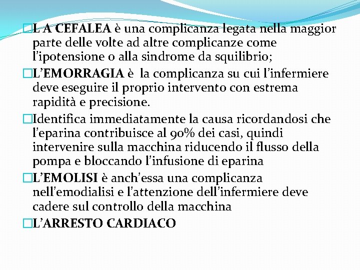 �L A CEFALEA è una complicanza legata nella maggior parte delle volte ad altre �L A CEFALEA è una complicanza legata nella maggior parte delle volte ad altre