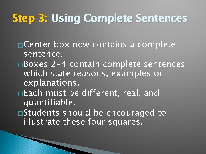 Step 3: Using Complete Sentences �Center box now contains a complete sentence. �Boxes 2