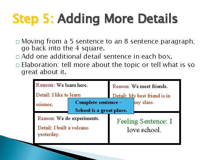 Step 5: Adding More Details Moving from a 5 sentence to an 8 sentence