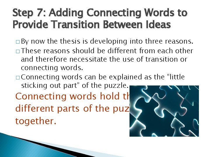 Step 7: Adding Connecting Words to Provide Transition Between Ideas � By now thesis