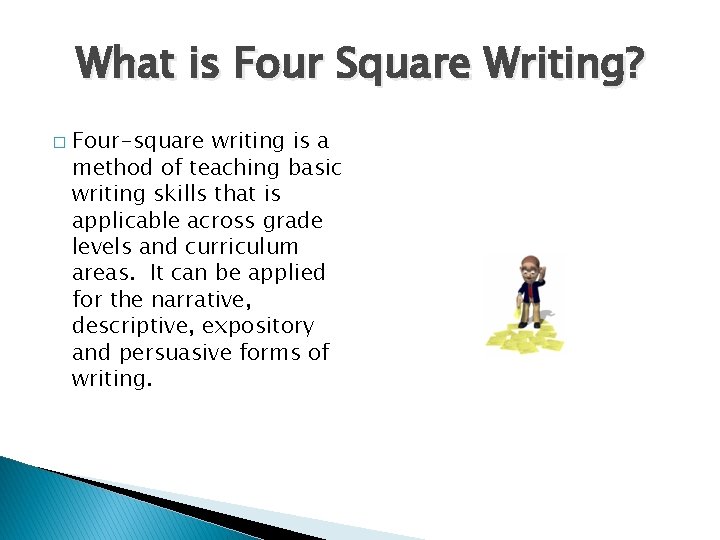 What is Four Square Writing? � Four-square writing is a method of teaching basic