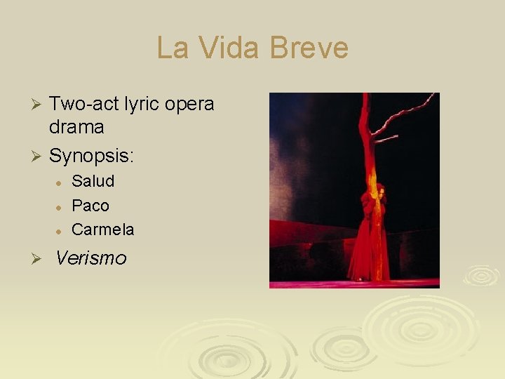 La Vida Breve Two-act lyric opera drama Ø Synopsis: Ø l l l Ø
