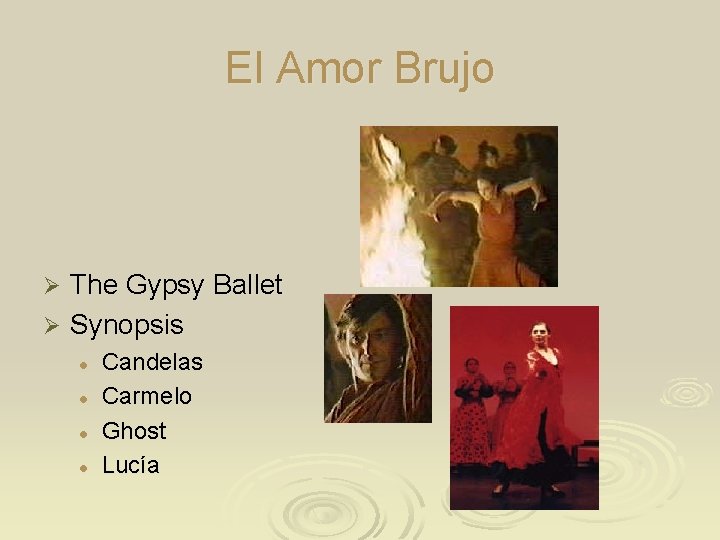 El Amor Brujo The Gypsy Ballet Ø Synopsis Ø l l Candelas Carmelo Ghost