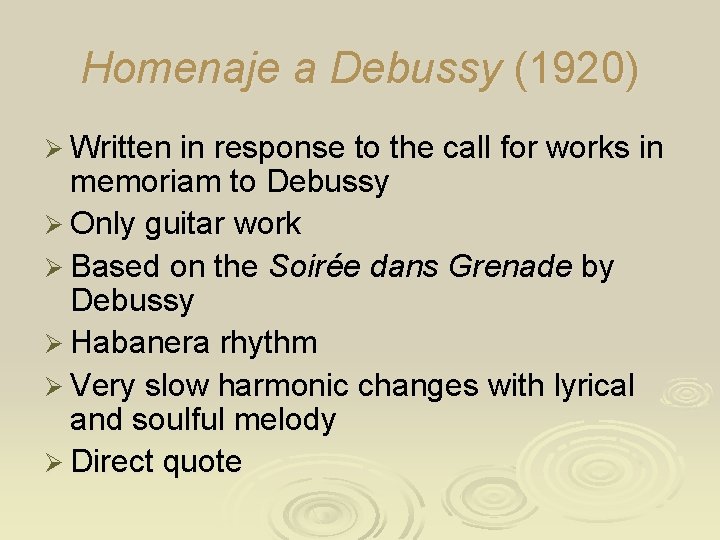 Homenaje a Debussy (1920) Ø Written in response to the call for works in