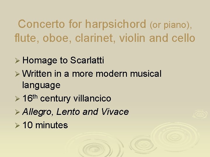 Concerto for harpsichord (or piano), flute, oboe, clarinet, violin and cello Ø Homage to