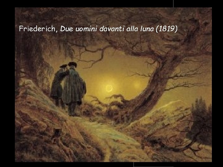 Friederich, Due uomini davanti alla luna (1819) 