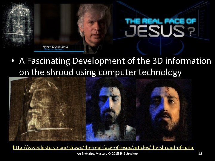 • A Fascinating Development of the 3 D information on the shroud using • A Fascinating Development of the 3 D information on the shroud using