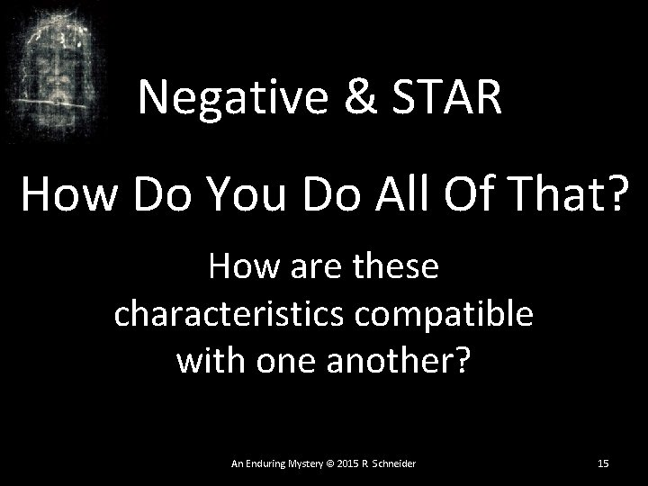 Negative & STAR How Do You Do All Of That? How are these characteristics Negative & STAR How Do You Do All Of That? How are these characteristics