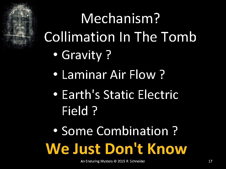 Mechanism? Collimation In The Tomb • Gravity ? • Laminar Air Flow ? • Mechanism? Collimation In The Tomb • Gravity ? • Laminar Air Flow ? •