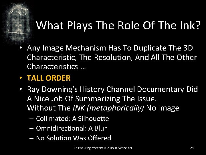 What Plays The Role Of The Ink? • Any Image Mechanism Has To Duplicate What Plays The Role Of The Ink? • Any Image Mechanism Has To Duplicate